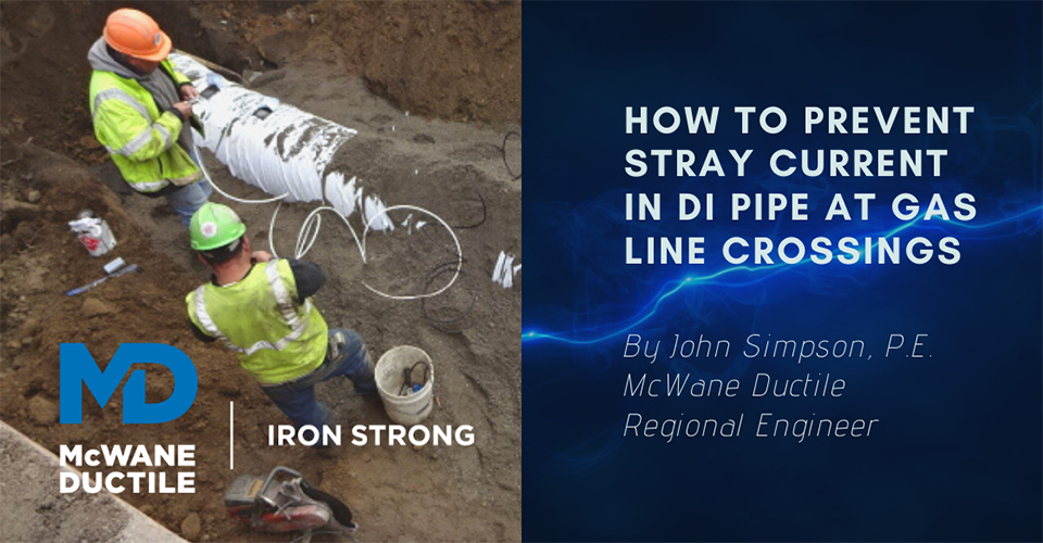 How to Prevent Stray Current in DI Pipe at Gas Line Crossings