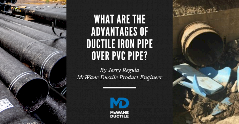 What Are The Advantages of Ductile Iron Pipe Over PVC Pipe?
