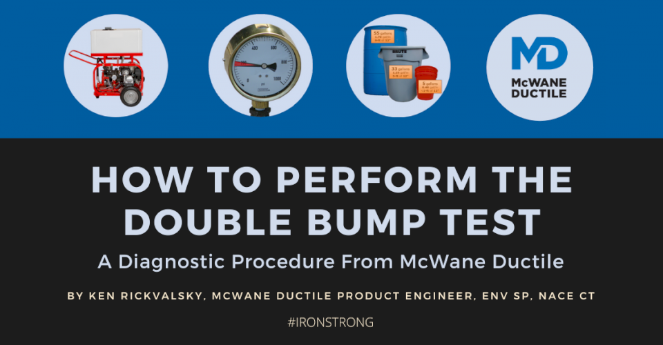 How To Perform The Double Bump Test – A Diagnostic Procedure From McWane Ductile