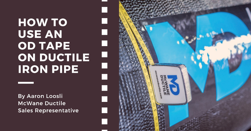 How To Use an OD (Outside Diameter) Tape on Ductile Iron Pipe