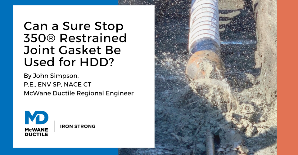 Can a Sure Stop 350® Restrained Joint Gasket Be Used for Horizontal Directional Drilling?