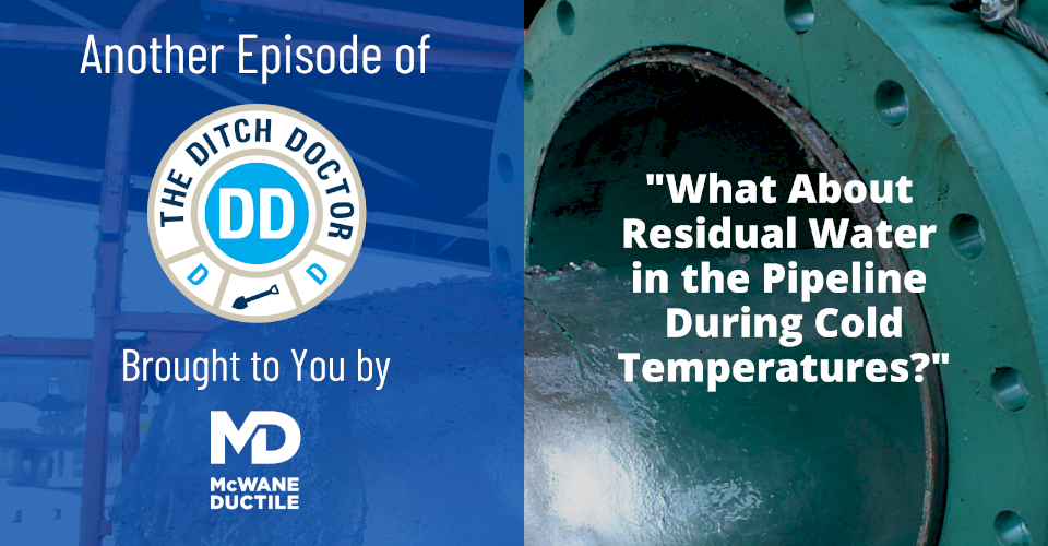 Ask the Ditch Doctor - What About Residual Water in Cold Temps?