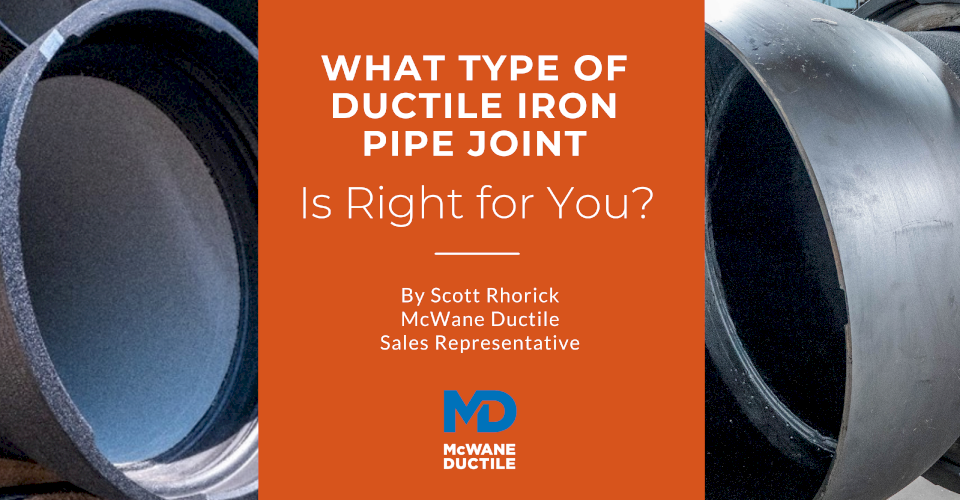 What Type of Ductile Iron Pipe Joint Is Right for You?