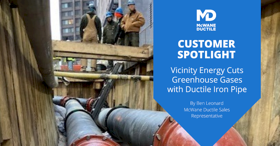 Vicinity Energy Cuts Greenhouse Gases with Ductile Iron Pipe